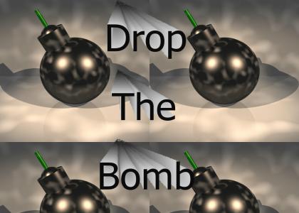 Drop The Bomb Bitch