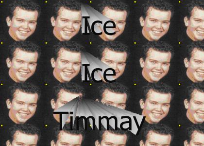 Ice Ice TIMMAY
