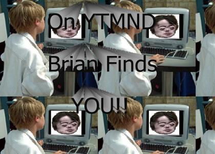 On YTMND Brian Finds You