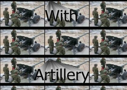 With Artillery