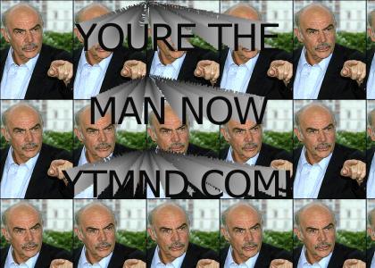 Youre the man now YTMND.com
