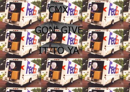 CMX Gon' Give It To Ya!