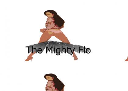 The Mighty Flo