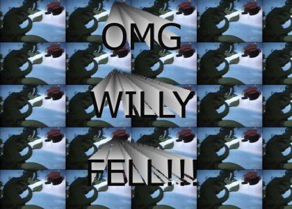 WILLY FELL!!!!!!