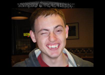 Vampire Chris is Happy!