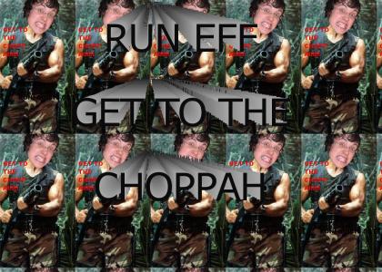 Run! Quick! Eff get to the Choppah!