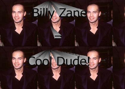 Listen to your friend Billy Zane