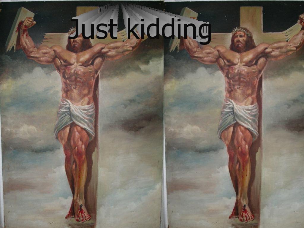 jesuskidding