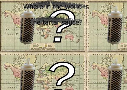 Where in the world is the tartar sauce?