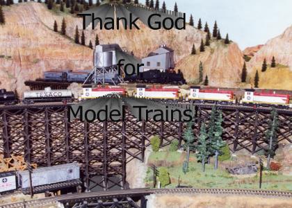 Thank God for Model Trains
