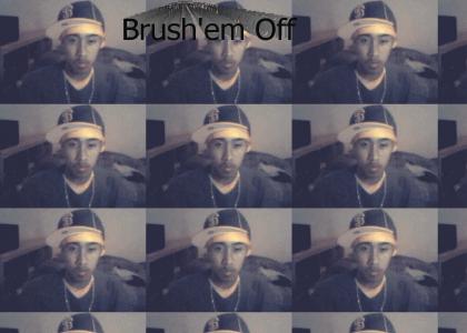 Brush Ya Shouldas Off