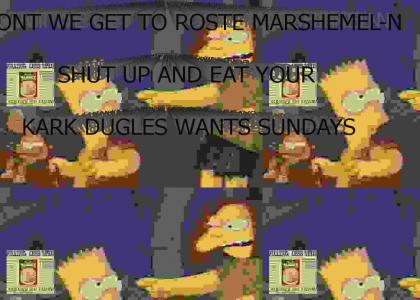 dont we get to roast marsmalogayfuels shut up and eat your manwich