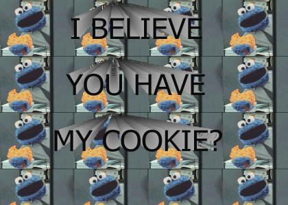 I Believe You Have My Cookie?
