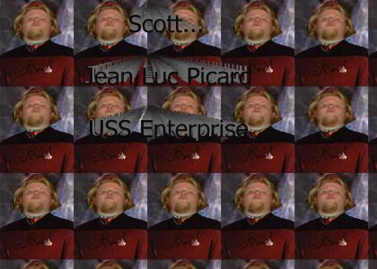 Scott... Jean Luc Picard, USS... Enterprise
