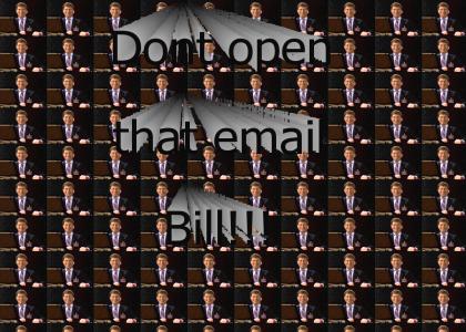 Dont do it Bill!