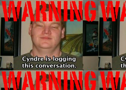 Cyndre is watching you