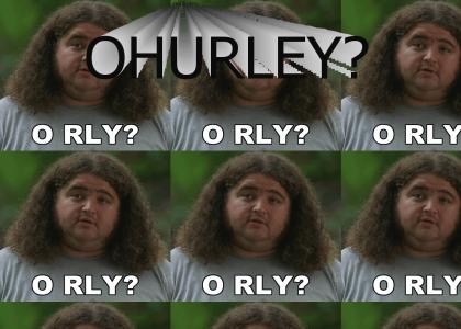 OHURLEY?