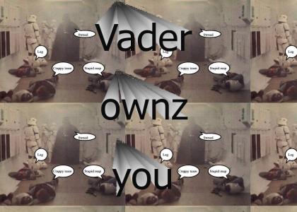 Vader and his Ownage