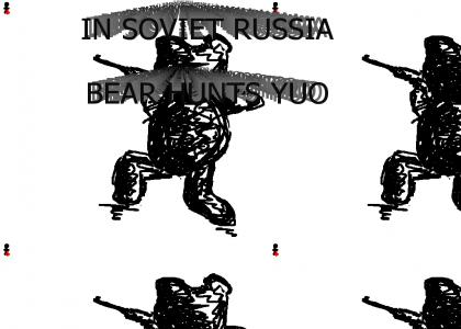 IN SOVIET RUSSIA, BEAR HUNT YUO