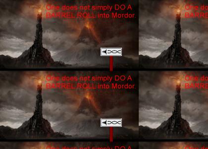ONE DOES NOT SIMPLY BARREL ROLL INTO MORDOR
