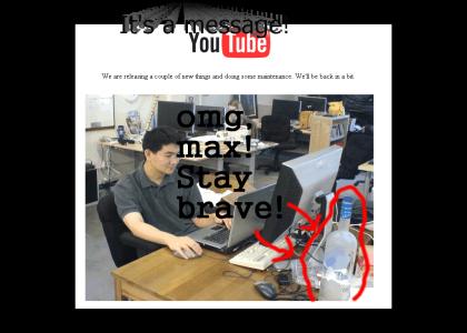 Max  is being held captive at Youtube