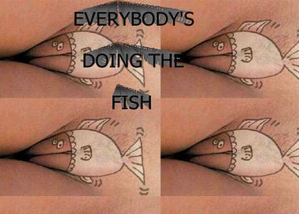 Everybody's Doing The Fish