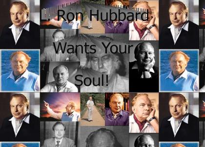 L. Ron Hubbard Wants Your Soul!