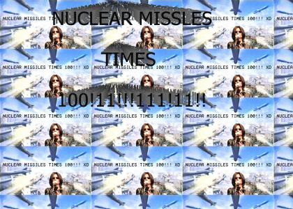 NUCLEAR MISSLES x1001!11!11!11!11