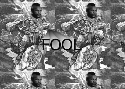 Fool!
