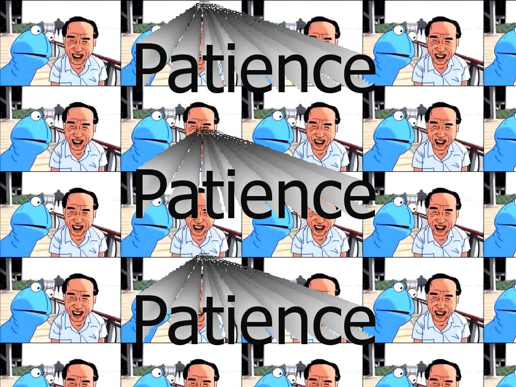 patiencepatiencepatiencepatience