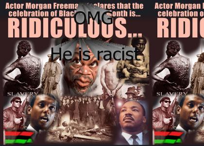 Morgan Freeman is racist aganist himself