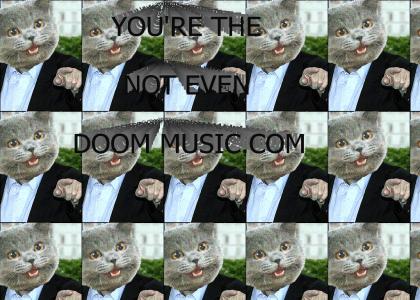 You're the Not Even Doom Music