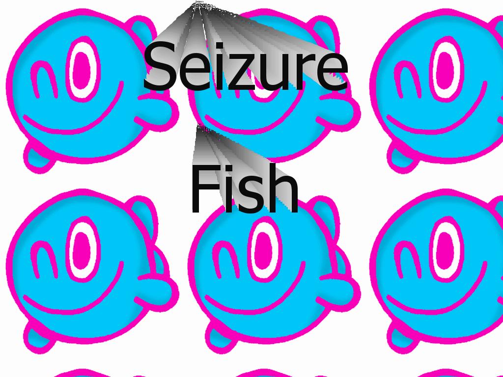 seizurefish