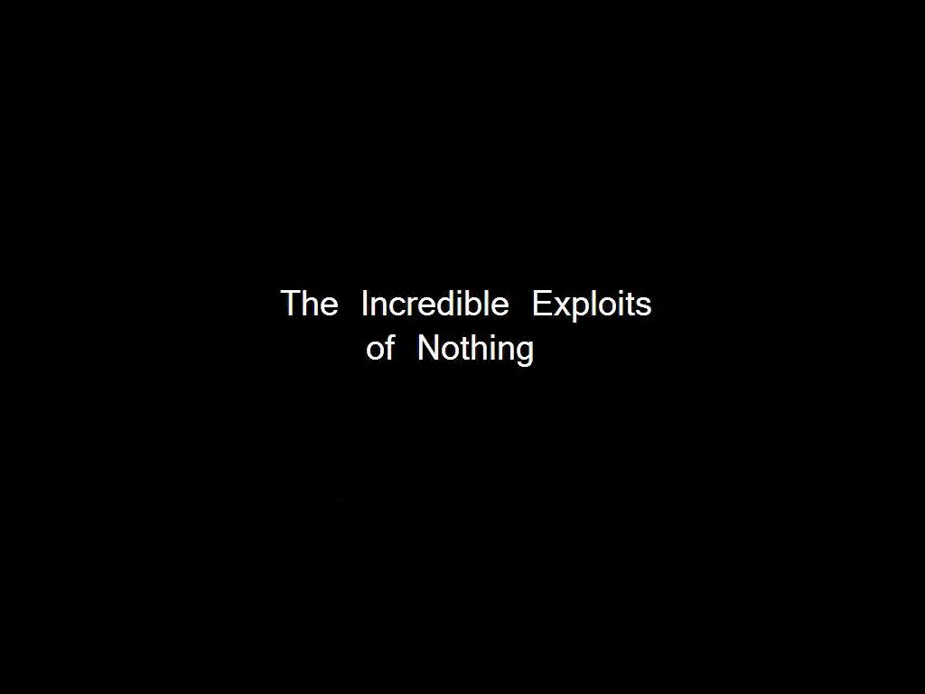 exploitsofnothing