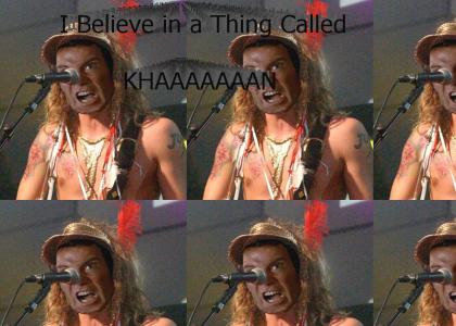 I Believe in a Thing Called KHAAAAN