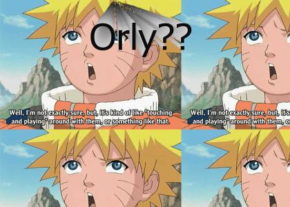 Naruto: Orly?