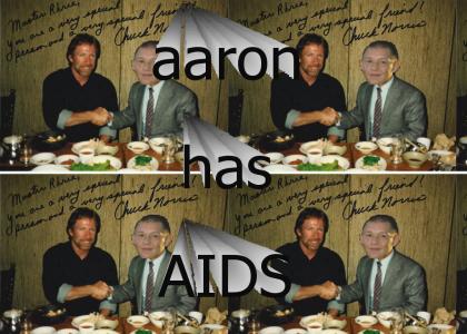 Aaron has aids