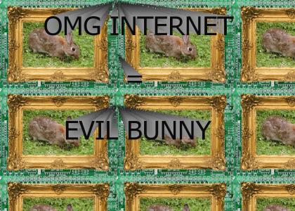omg internet = evil bunny