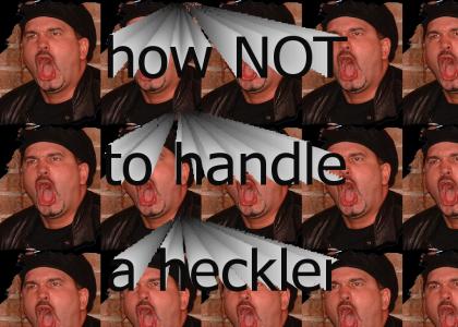 how NOT to handle a heckler