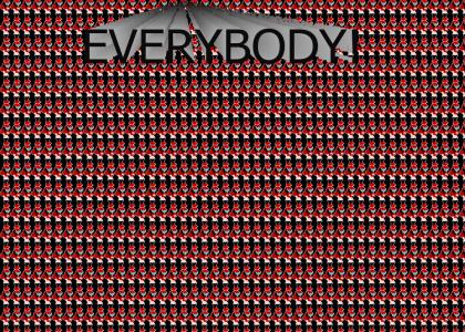 EVERYBODY!