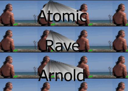 Atomic Rave Arnold Atomic Rave Arnold