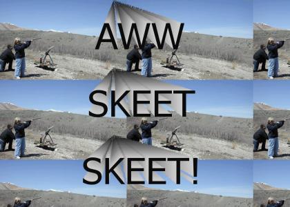 Skeet Skeet!