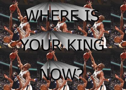 Where is your King now?