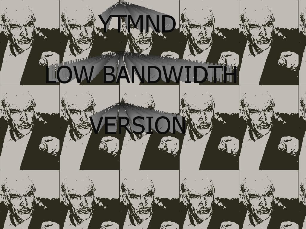 ytmndlowbandwidthversion