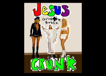 JESUS "CRUNK" CHRIST!!!