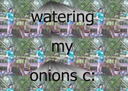 watering my onions c: