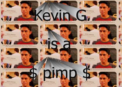Kevin G is a pimp