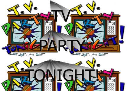 TV Party Tonight!