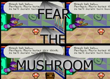 The dreaded mushroom