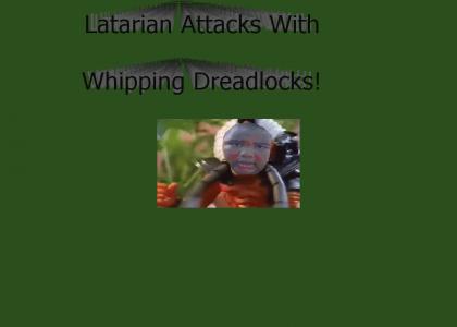 Latarian Attacks with Whipping Dreadlocks!